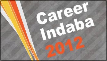 Career Indaba 2012 – What Workshops and Exhibits You Should Visit for Free